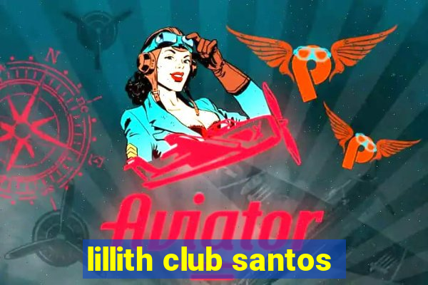 lillith club santos